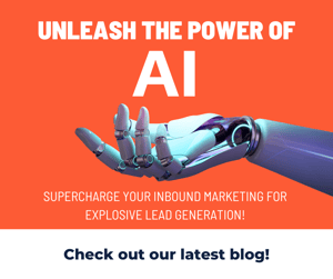 Unleash the Power of AI: Supercharge Your Inbound Marketing for Explosive Lead Generation!